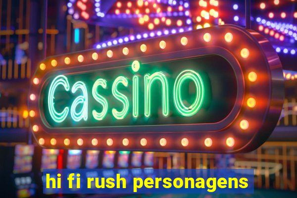 hi fi rush personagens